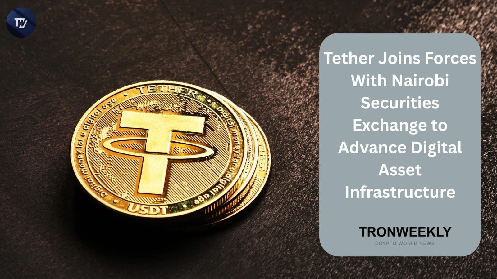 Tether Partners with Nairobi Securities Exchange to Boost Blockchain and Digital Investment in Kenya
