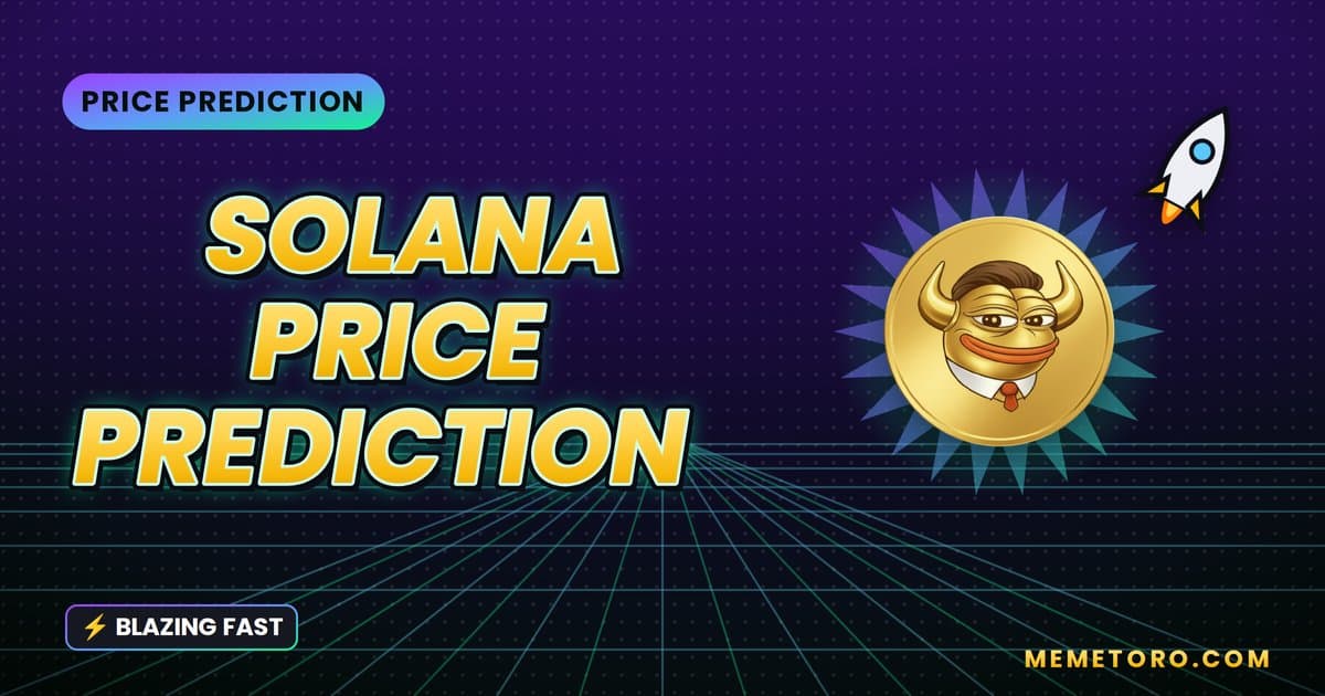 Solana Aims for $100 in 2026 as Regulatory Hurdles Weigh, MemeToro Emerges on BNB Chain
