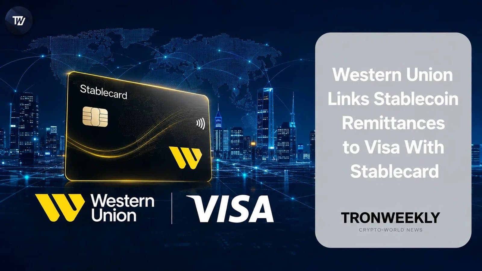 Western Union Stablecard Goes Live, Merges Remittances With Visa Spending