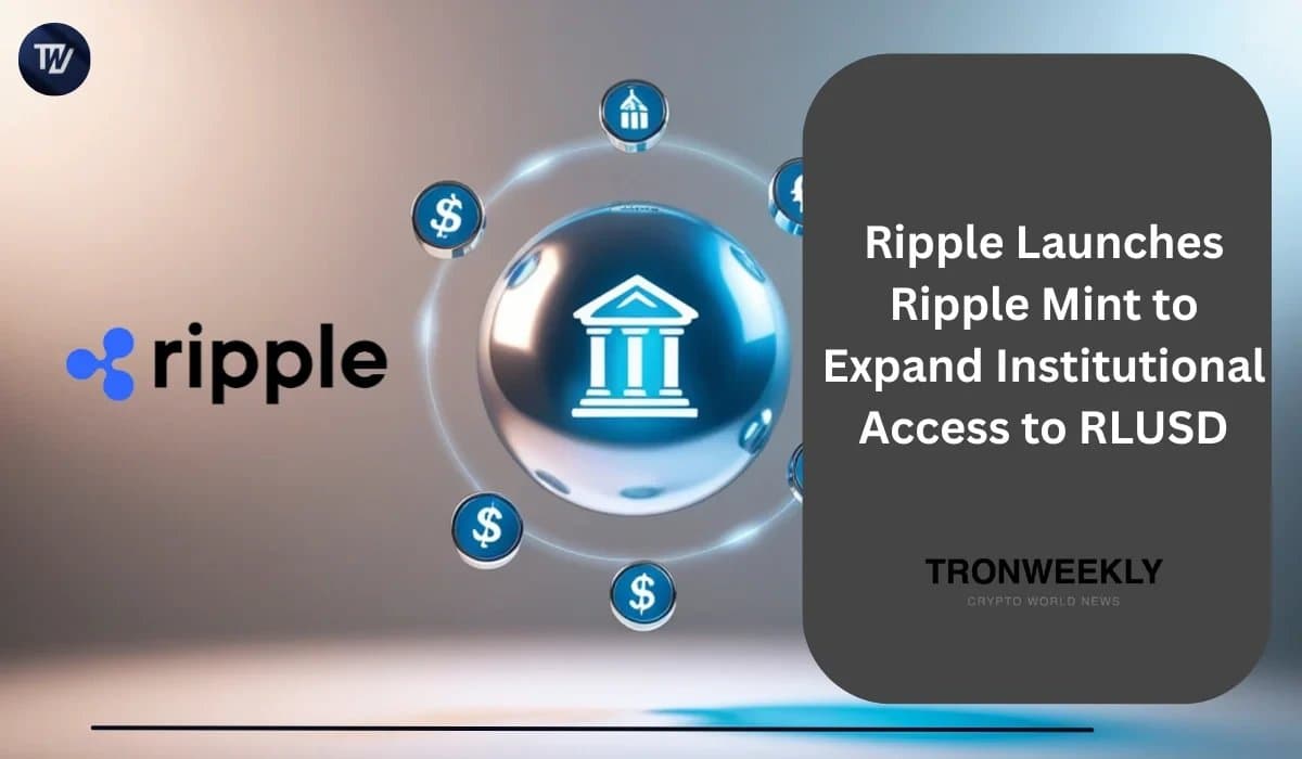Ripple Unveils Ripple Mint for Streamlined Institutional RLUSD Transactions