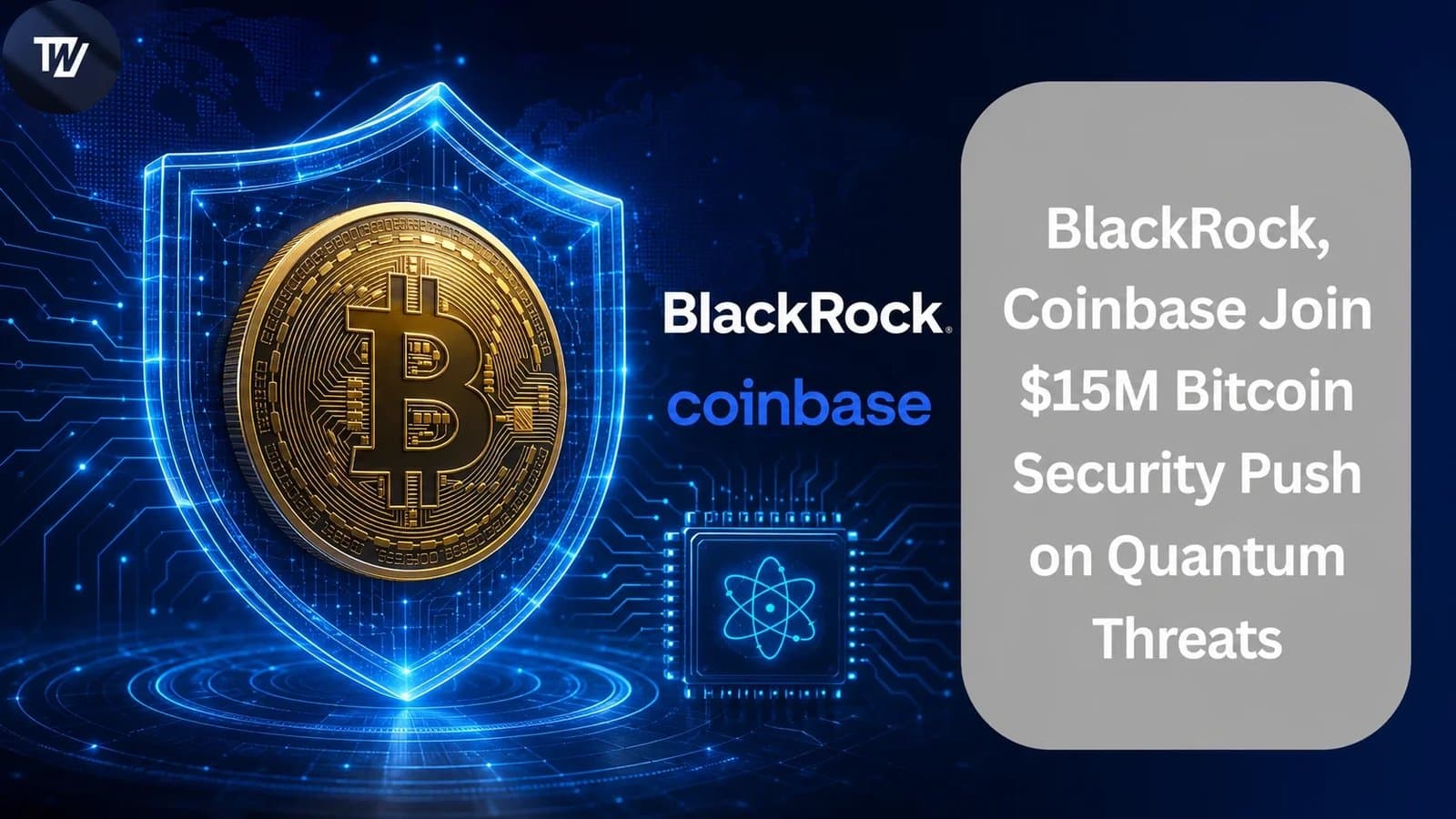 BlackRock, Coinbase and Seven Others Pool $15M to Harden Bitcoin Against Quantum Risks