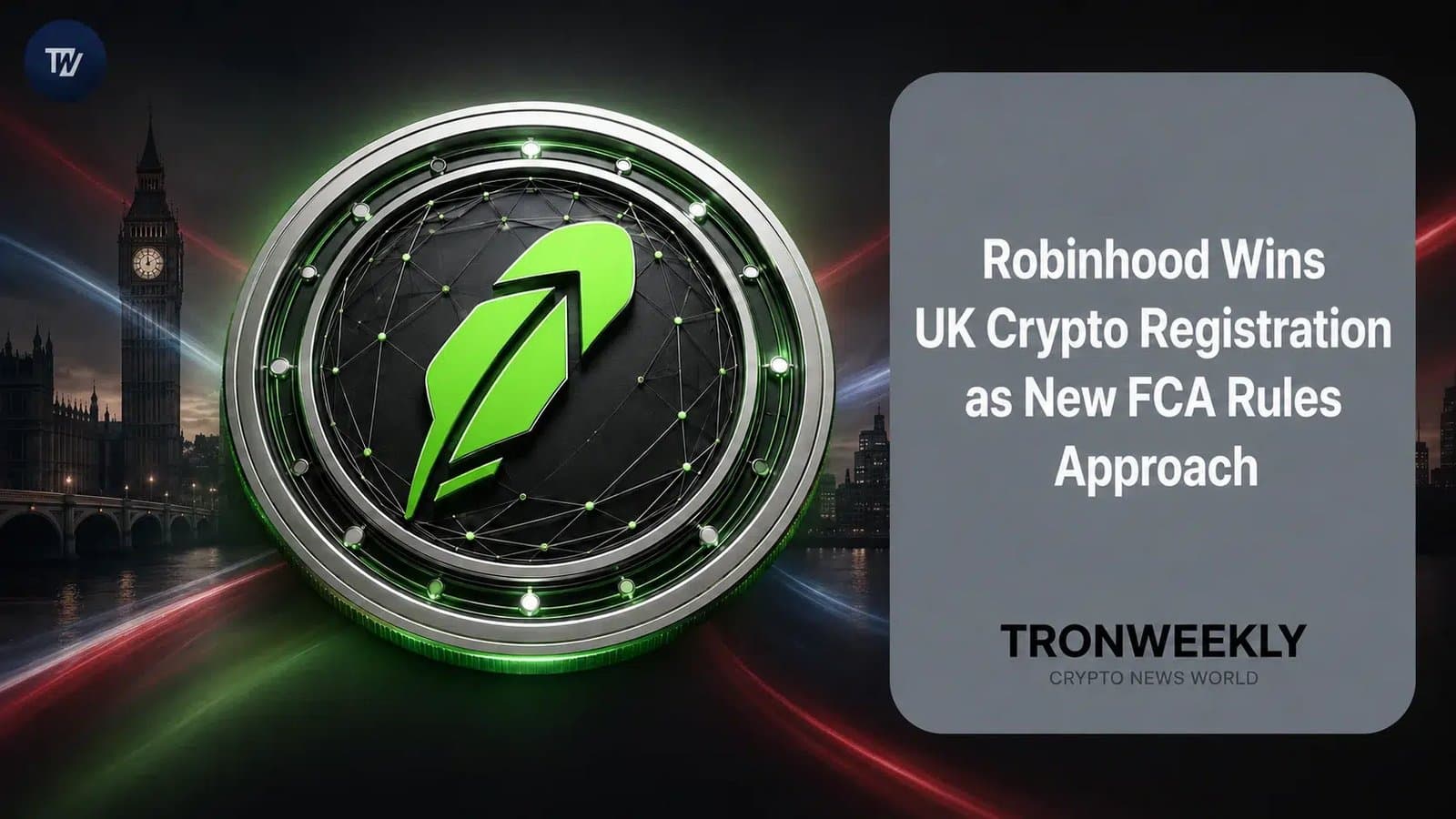 Robinhood Gets UK Crypto Green Light, but the Real Test Comes in 2027