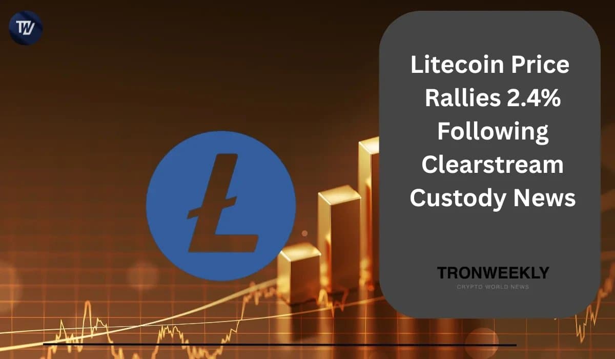 Litecoin Gains 2.4% After Clearstream Custody Announcement