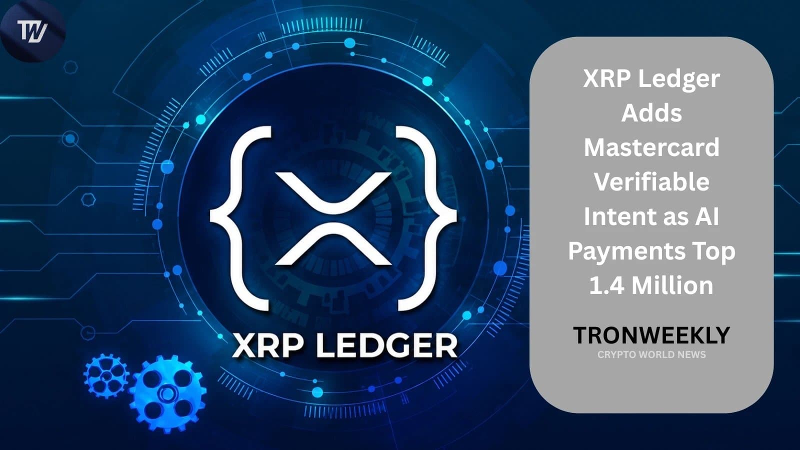 XRP Ledger Boosts AI Payments with Mastercard’s Verification Tech, Hits 1.4 Million Transactions