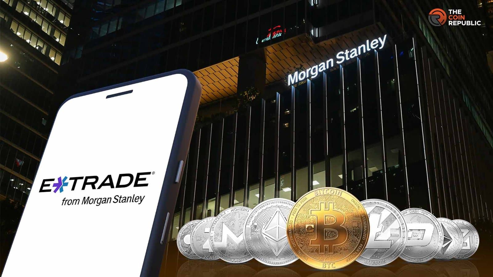 Morgan Stanley Launches Crypto Trading on E*TRADE for Clients