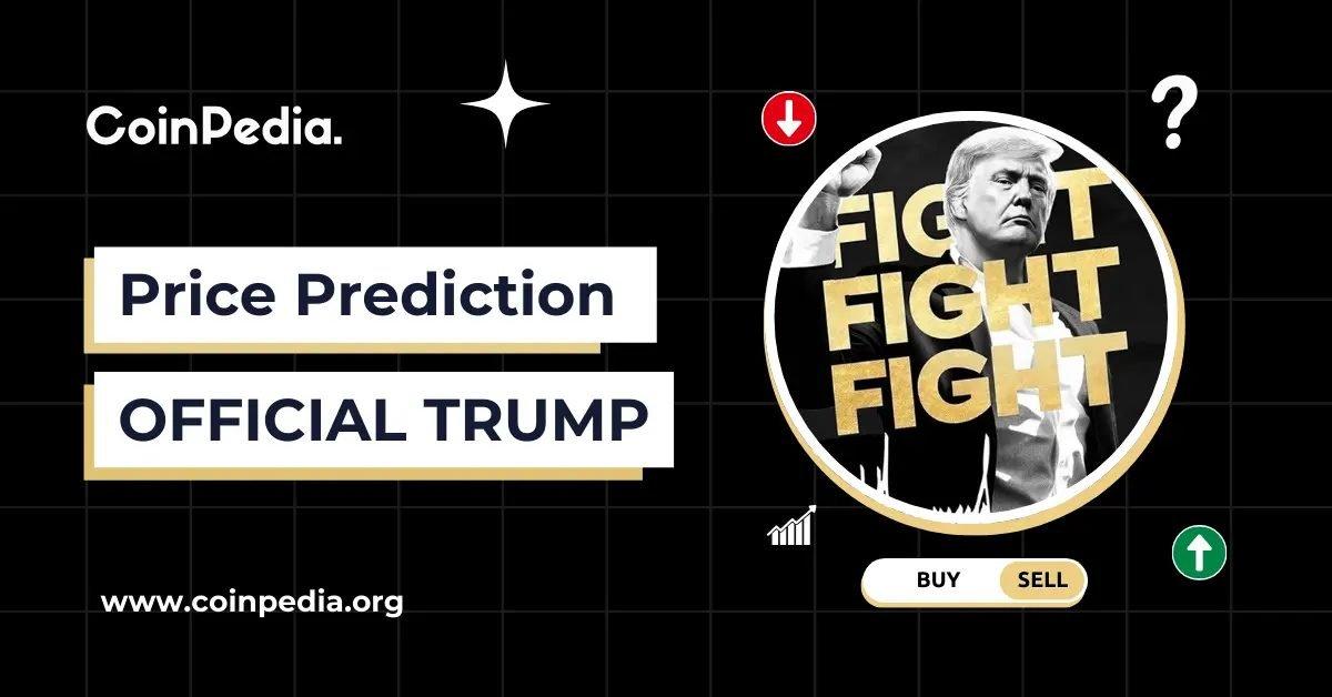 Price Predictions for Official Trump Coin Through 2030