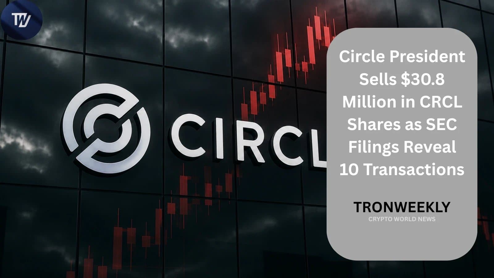 Circle President Heath Tarbert Sells $30.8M in CRCL Stock via 10 Transactions
