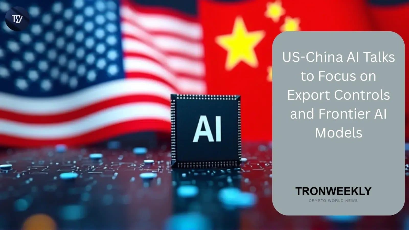 US and China to Hold First Official AI Discussions in September