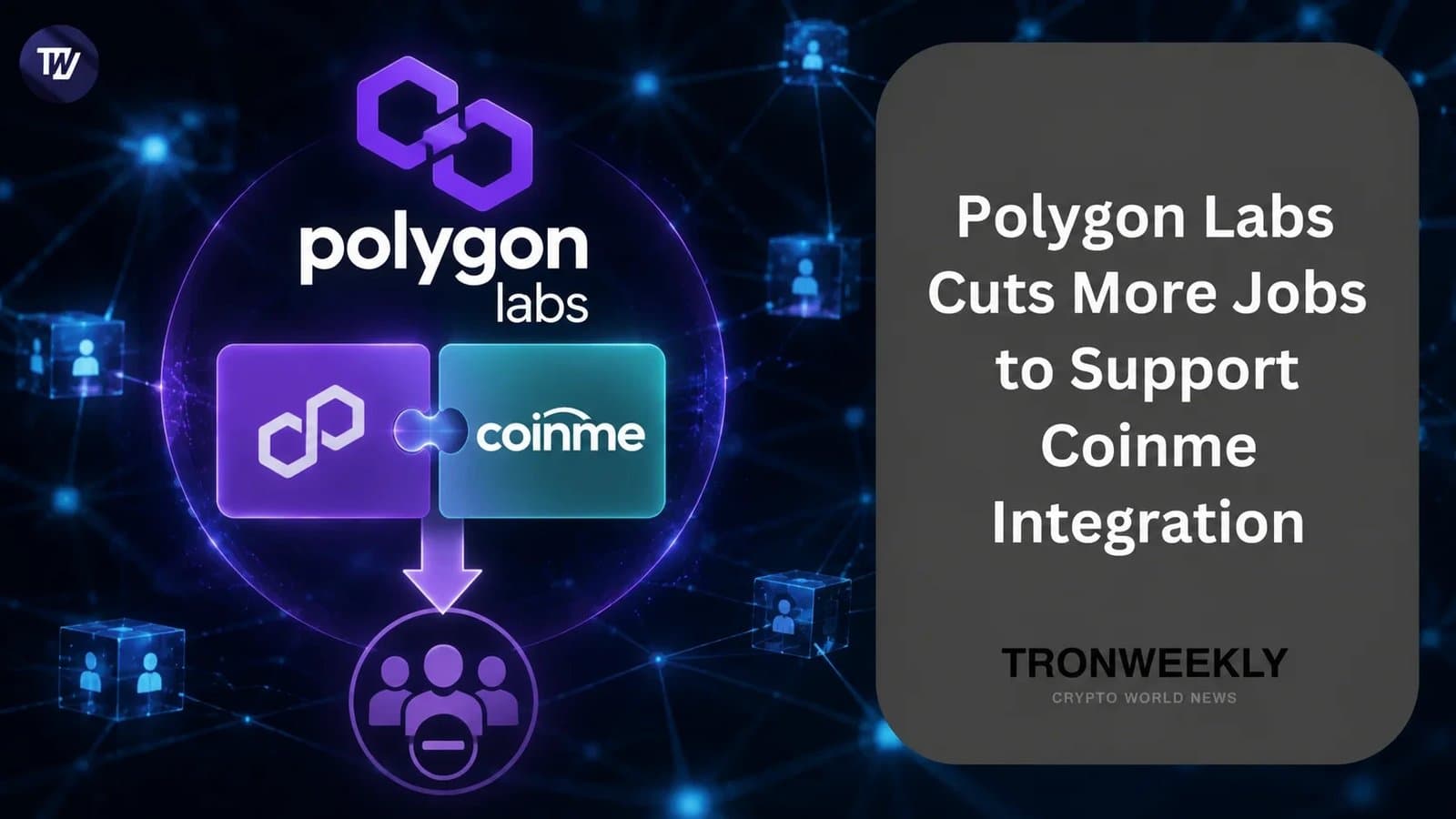 Polygon Labs Restructures Workforce Amid Coinme Integration